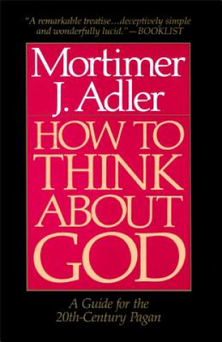 Kniha How to Think About God Mortimer Jerom Adler