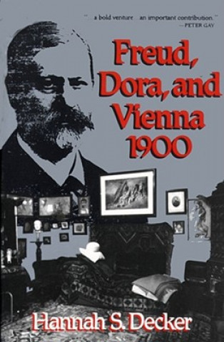 Könyv Freud, Dora, and Vienna 1900 Hannah S. Decker