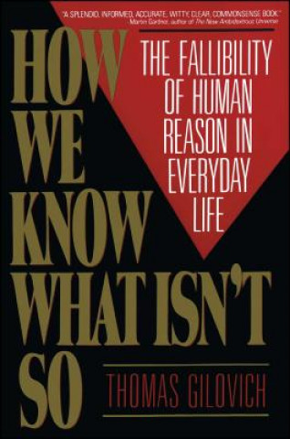 Carte How We Know What Isn't So Thomas Gilovich