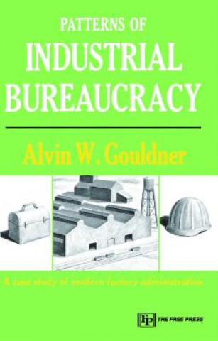 Książka Patterns of Industrial Bureaucracy Alvin W. Gouldner