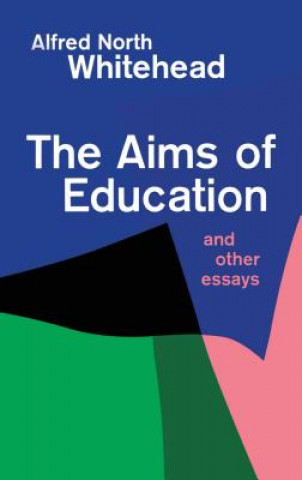 Könyv Aims of Education Alfred North Whitehead