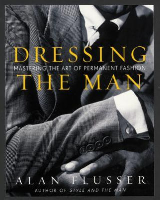 Carte Dressing the Man Alan Flusser