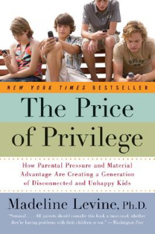 Kniha Price of Privilege Ph.D.Madeline Levine