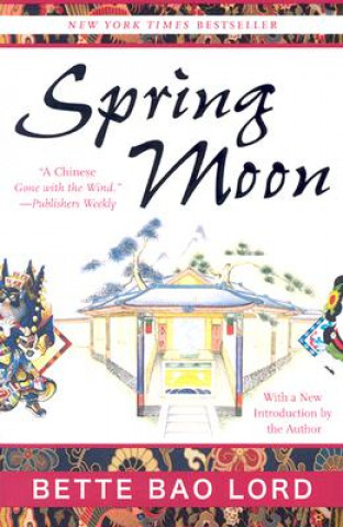 Knjiga Spring Moon Bette Lord