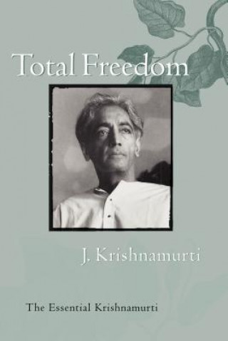 Kniha Total Freedom J Krishnamurti