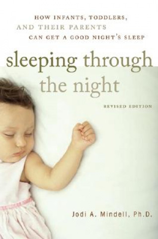 Könyv Sleeping Through the Night, Revised Edition Jodi A Mindell