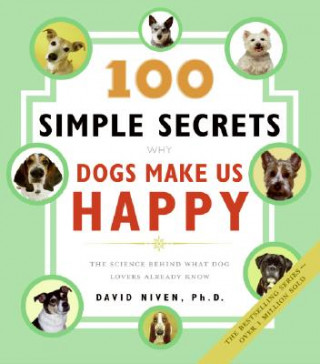 Carte 100 Simple Secrets Why Dogs Make Us Happy DAVID NIVEN