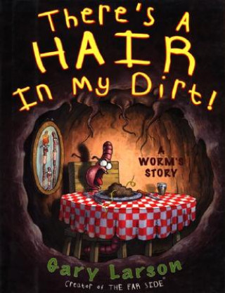 Carte There's a Hair in My Dirt! Gary Larson