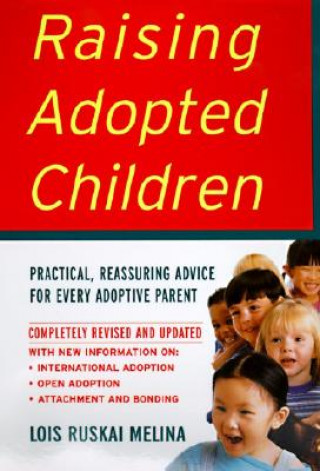 Könyv Raising Adopted Children, Revised Edition Lois Ruskai Melina