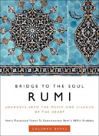 Carte Rumi: Bridge to the Soul Coleman Barks
