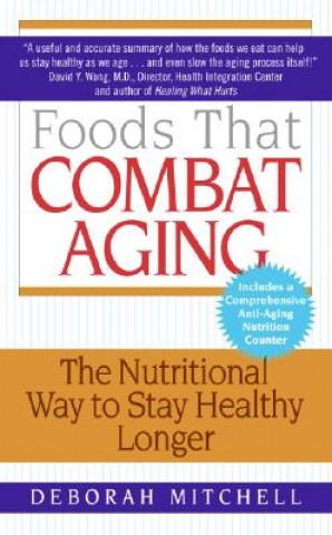 Kniha Foods That Combat Aging Deborah Mitchell
