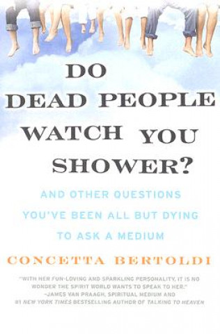 Kniha Do Dead People Watch You Shower? Concetta Bertoldi