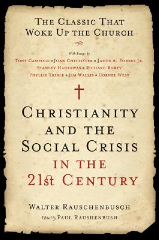 Carte Christianity and the Social Crisis in the 21st Century Walter Rauschenbusch