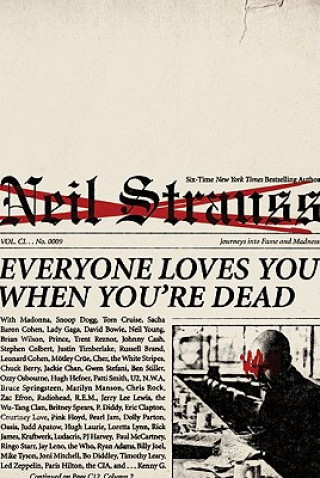 Könyv Everyone Loves You When You're Dead Neil Strauss