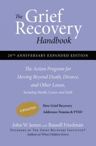 Kniha Grief Recovery Handbook, 20th Anniversary Expanded Edition JohnW James
