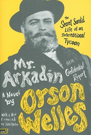 Книга Mr. Arkadin: Aka Confidential Report Orson Welles