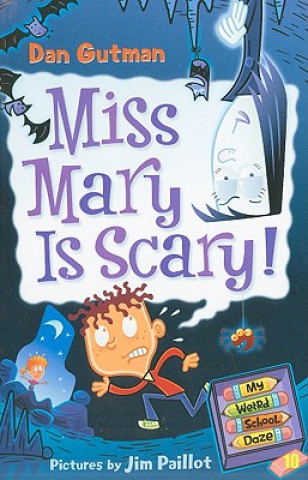 Kniha My Weird School Daze #10: Miss Mary Is Scary! Dan Gutman