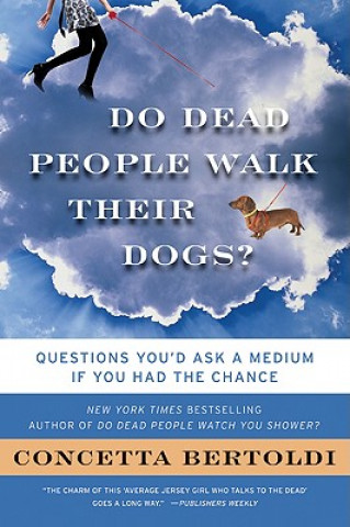 Könyv Do Dead People Walk Their Dogs? Concetta Bertoldi
