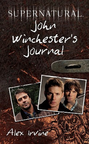 Carte Supernatural: John Winchester's Journal Alex Irvine