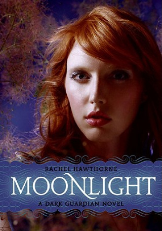 Carte Dark Guardian #1: Moonlight Rachel Hawthorne
