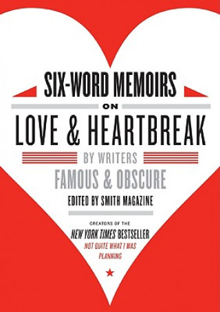 Buch Six-Word Memoirs On Love & Heartbreak Larry Smith