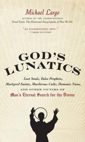 Kniha God's Lunatics Michael Largo