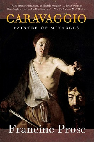 Kniha Caravaggio Francine Prose