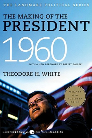 Kniha Making of the President 1960 Theodore H White