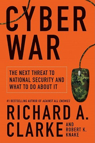 Книга Cyber War Richard A. Clarke