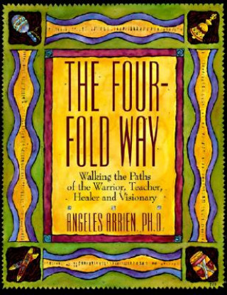 Könyv Four Fold Way Angeles Arrien
