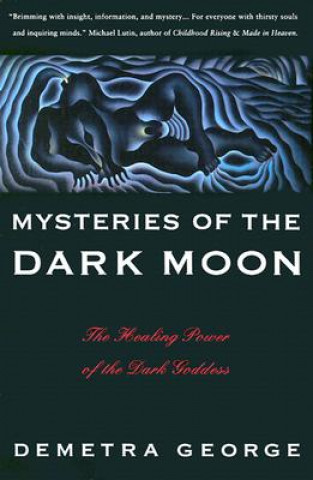 Carte Mysteries of the Dark Moon George Demetra