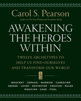 Kniha Awakening the Heroes Within Carol S Pearson