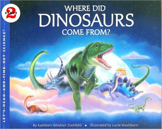 Kniha Where Did Dinosaurs Come From? Kathleen Weidner Zoehfeld