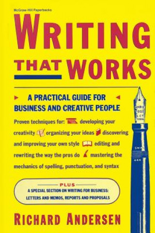 Kniha Writing That Works: A Practical Guide for Business and Creative People Richard Andersen