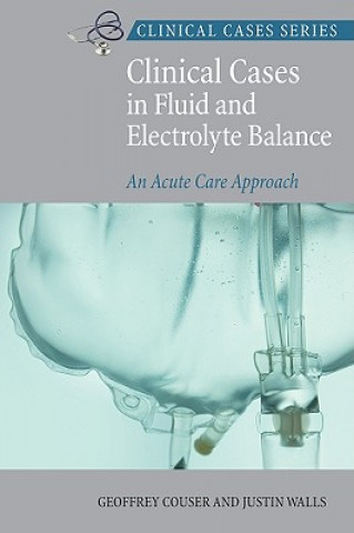 Kniha Clinical Cases in Fluid and Electrolyte Balance Geoffrey Couser