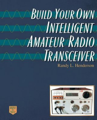 Carte Build Your Own Intelligent Amateur Radio Transceiver Randy Lee Henderson