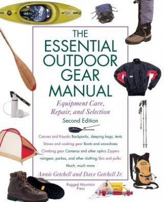 Kniha Essential Outdoor Gear Manual: Equipment Care, Repair, and Selection Annie Getchell