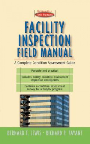Könyv Facility Inspection Field Manual: A Complete Condition Assessment Guide Bernard T. Lewis