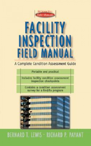 Buch Facility Inspection Field Manual: A Complete Condition Assessment Guide Bernard T. Lewis