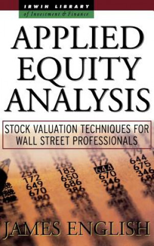 Książka Applied Equity Analysis: Stock Valuation Techniques for Wall Street Professionals James English