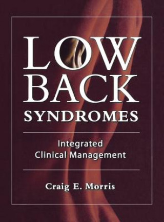 Knjiga Low Back Syndromes: Integrated Clinical Management Craig Morris