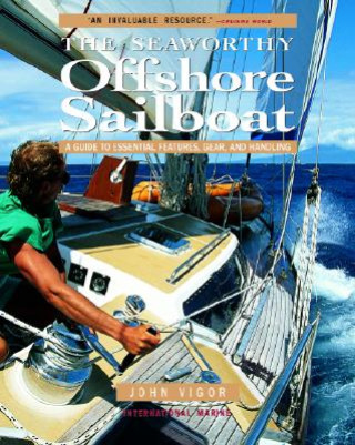 Book Seaworthy Offshore Sailboat: A Guide to Essential Features, Handling, and Gear Vigor