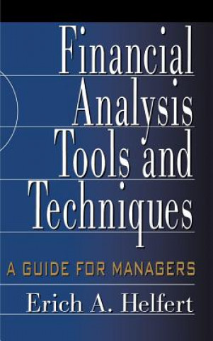 Carte Financial Analysis Tools and Techniques: A Guide for Managers Erich Helfert
