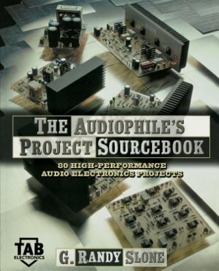 Libro Audiophile's Project Sourcebook: 120 High-Performance Audio Electronics Projects G Randy Slone