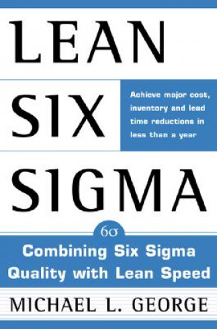 Könyv Lean Six Sigma Michael L George