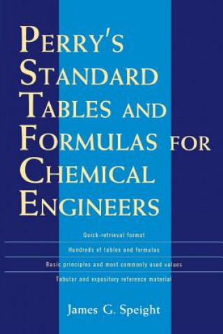 Carte Perry's Standard Tables and Formulae For Chemical Engineers Janet G. Speight