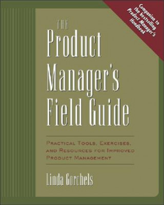 Könyv Product Manager's Field Guide Linda Gorchels
