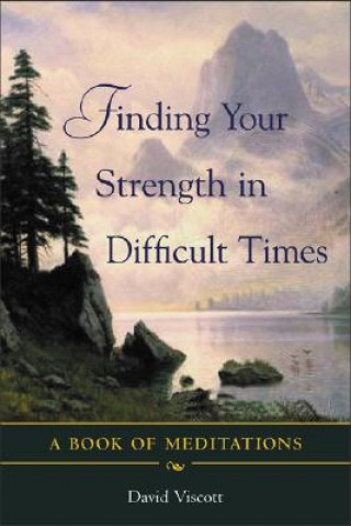 Carte Finding Your Strength in Difficult Times Viscott