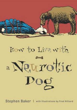 Książka How to Live with a Neurotic Dog Stephen Baker