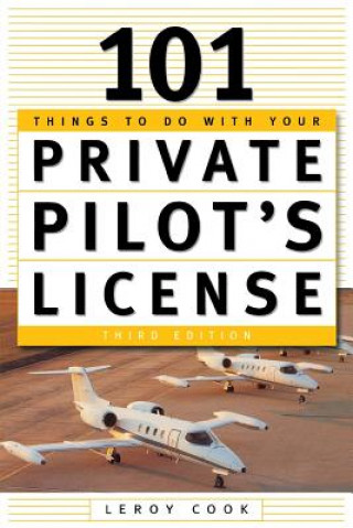 Book 101 Things To Do After You Get Your Private Pilot's License Cook